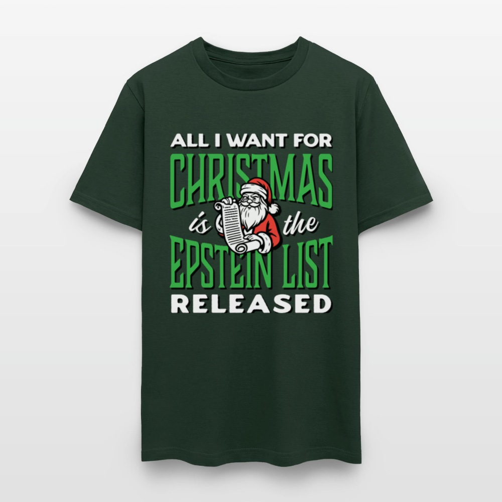 All I Want for Christmas is the Epstein List Released - Unisex Holiday T-shirt - forest green