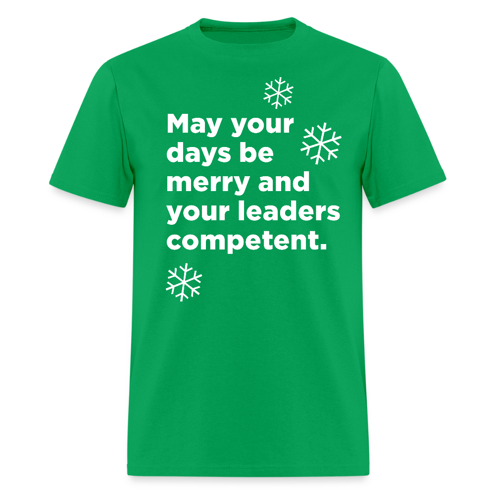 May Your Days be Merry and Your Leaders Competent - Unisex Holiday T-shirt - bright green