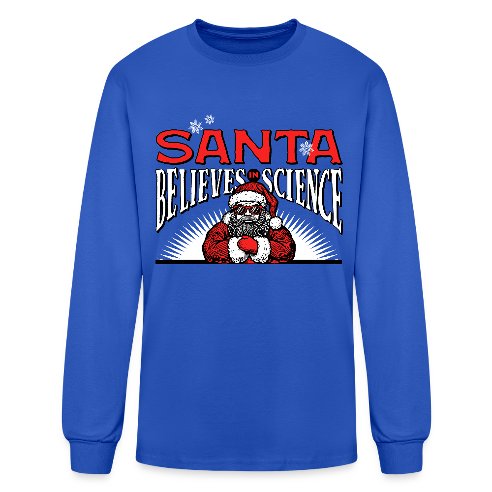 Santa Believes in Science - Unisex Holiday Long Sleeve T-shirt - royal blue