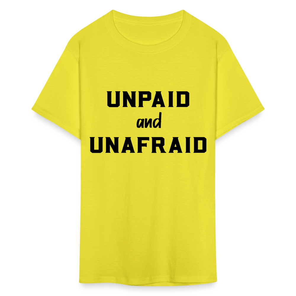 Unpaid and Unafraid  -  Unisex Protest T-Shirt - yellow