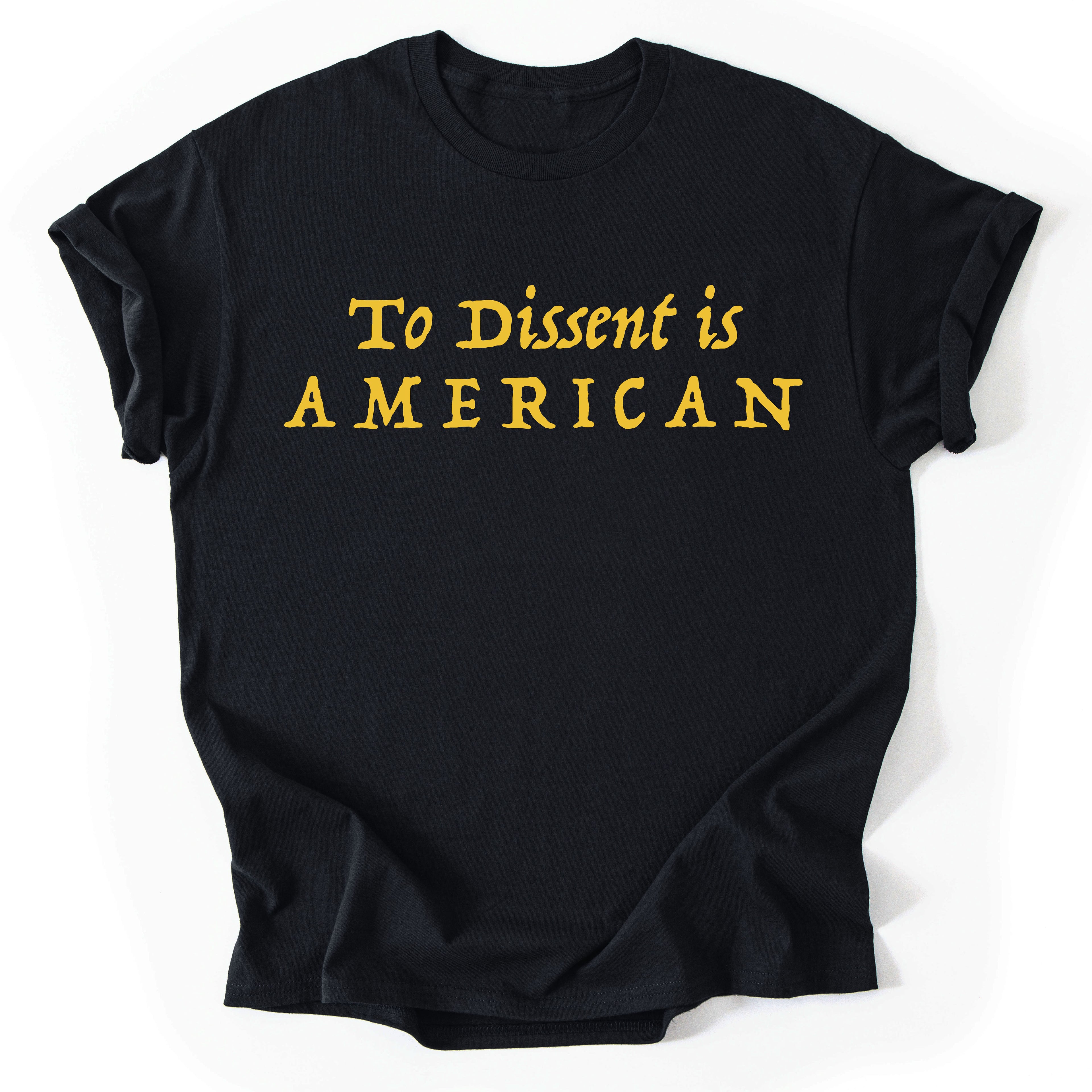To Dissent is American  -  Resistance T-Shirt - Black and Yellow - Unisex