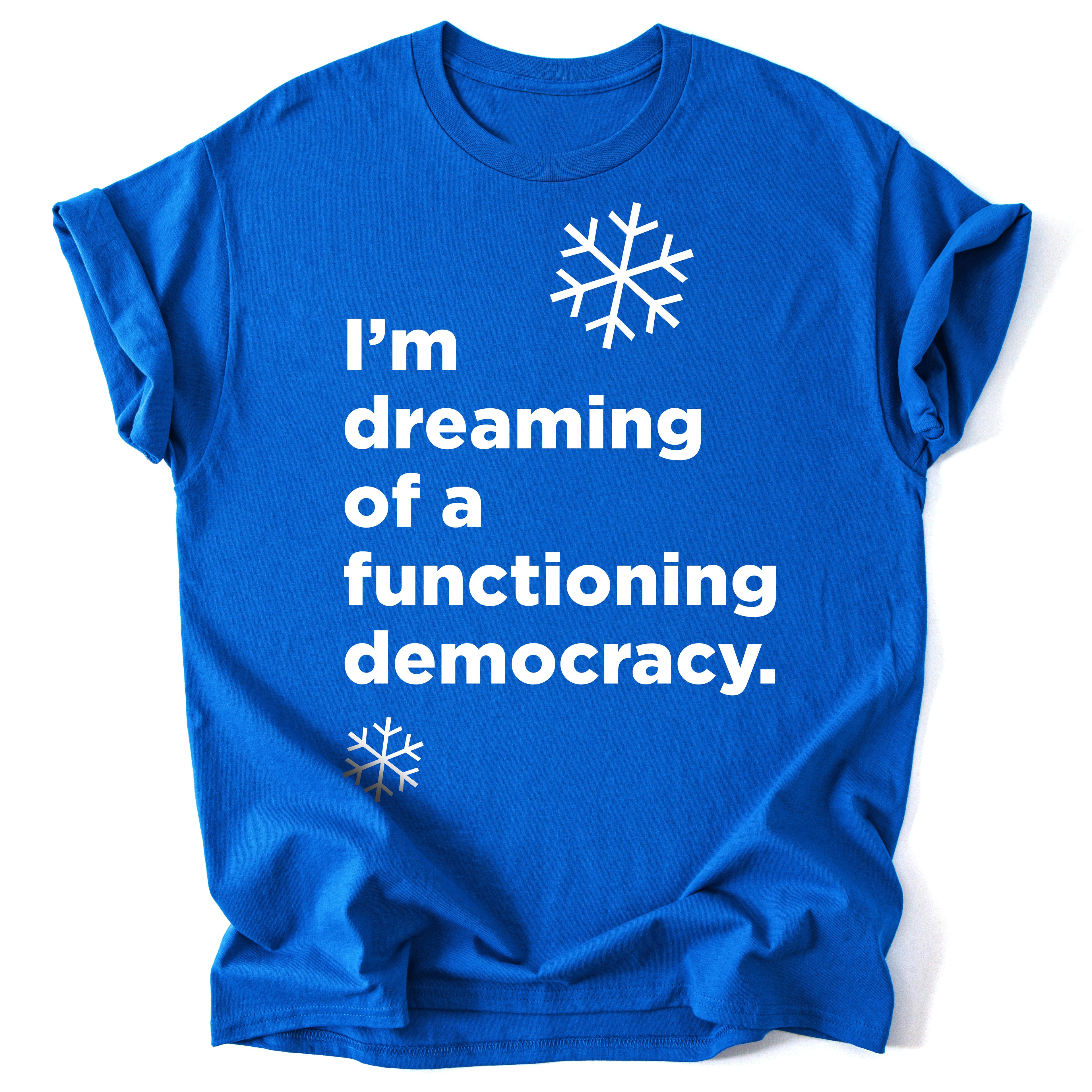 I'm dreaming of a functioning democracy - Holiday T-shirt - Unisex