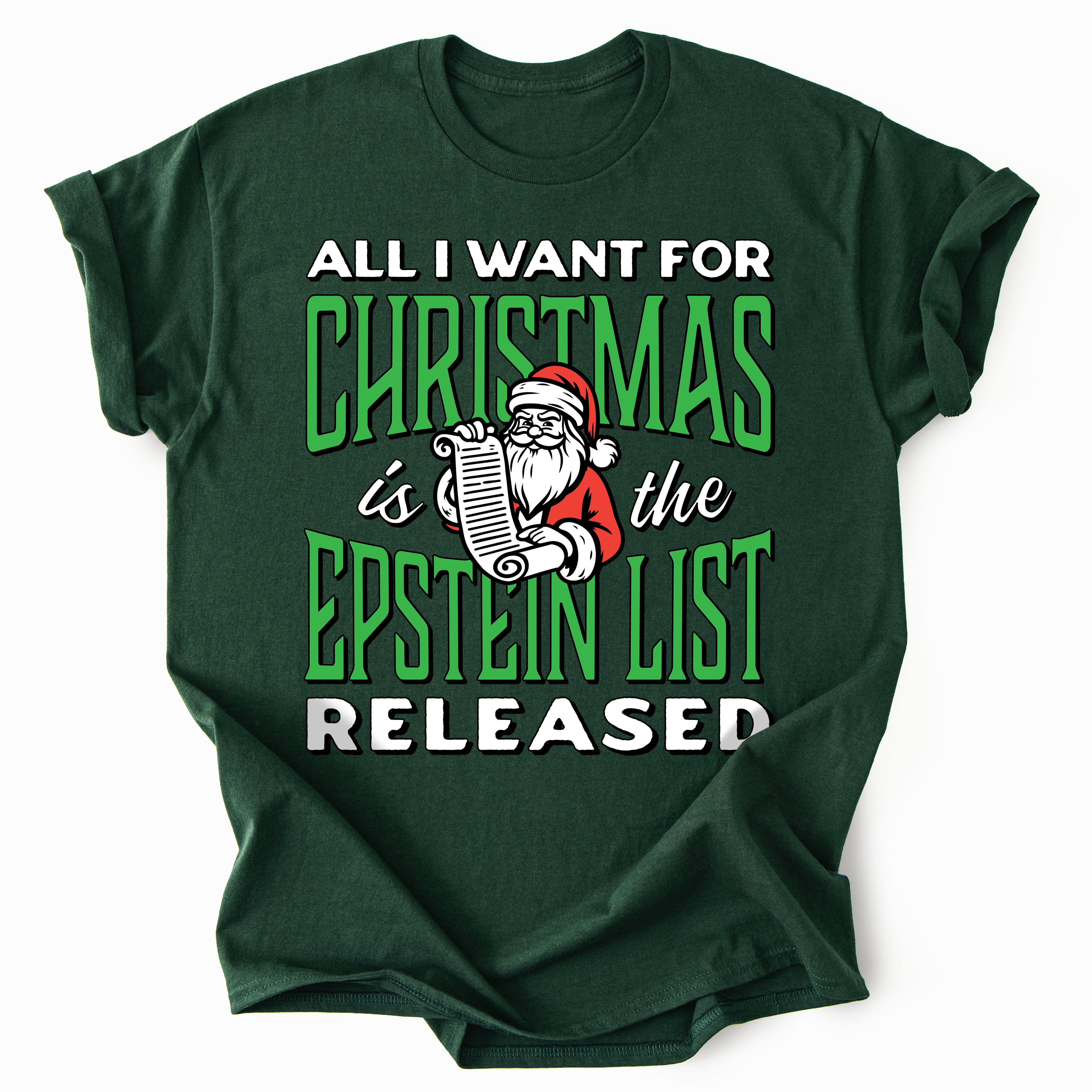 All I Want for Christmas is the Epstein List Released - Holiday T-shirt - Green - Unisex