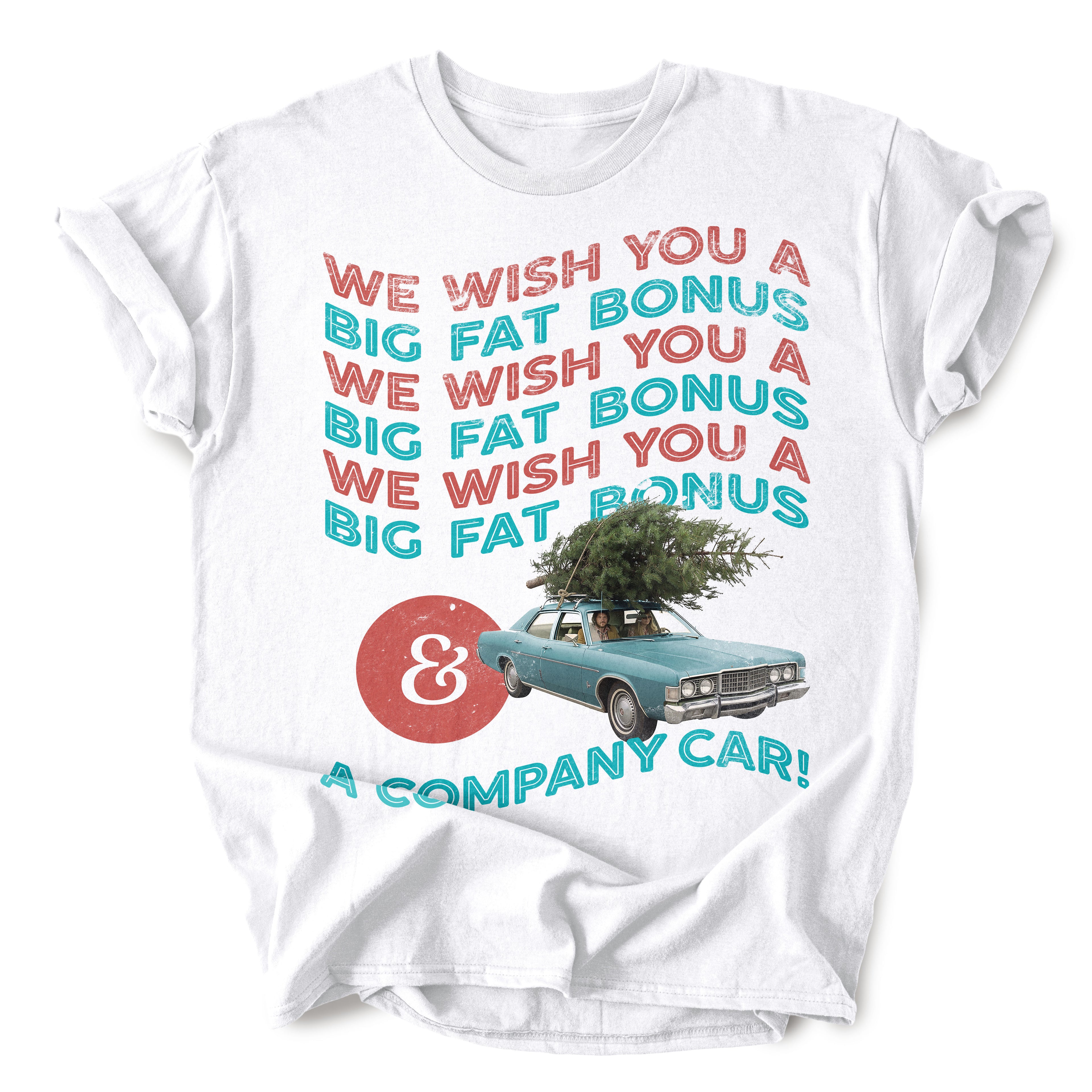 We Wish You a Big Fat Bonus - Unisex Holiday T-shirt