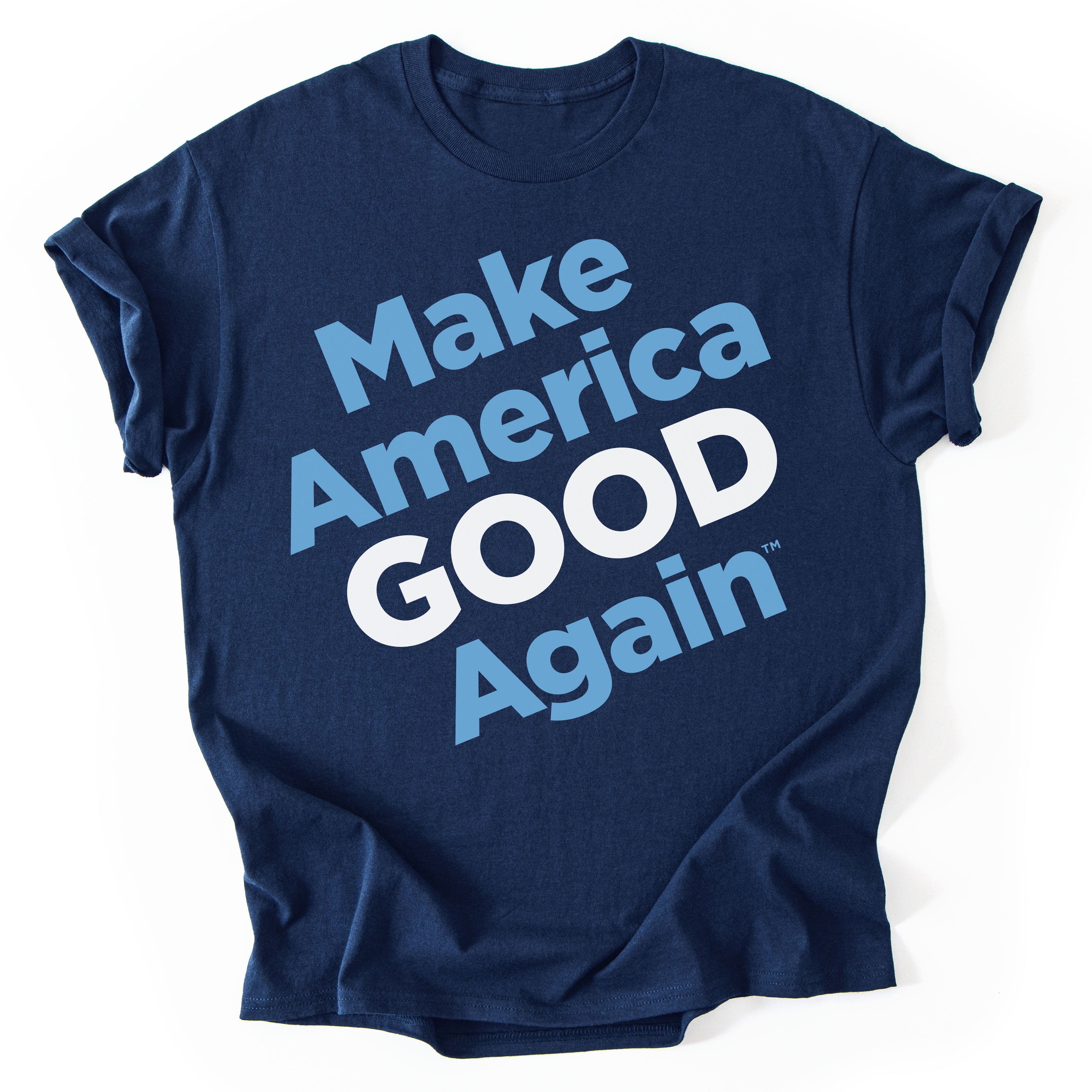 Make America Good Again - Positivity T-Shirt - Navy and Blue - Unisex